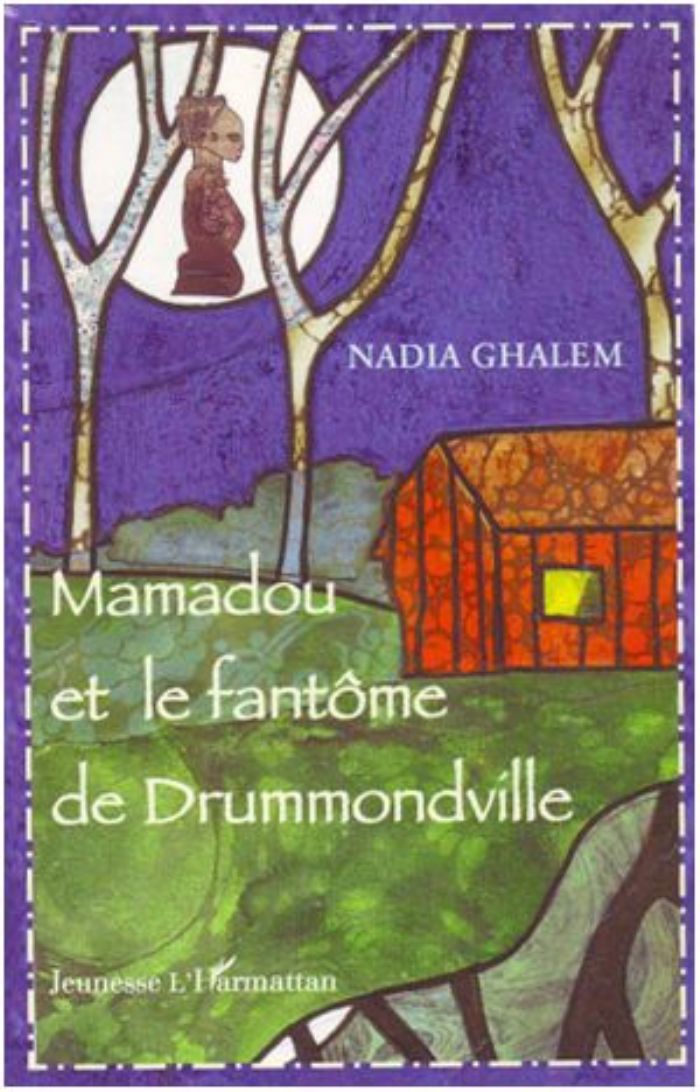 « Mamadou et le fantôme de Drummondville » de Nadia Ghalem