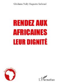 Un nouveau livre de Ghislaine Sathoud : Rendez aux Africaines leur dignité